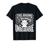 This Arguing Is Becoming Unbearable Bear Puns |- Maglietta