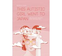 Bianca Toeps Megan Hershey This autistic girl went to Japan (Tascabile)