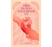 S L Cokeley S.L Cokeley S.L. Cokeley This Blood that Binds Us (Tascabile)