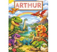 This Book Belongs to Arthur - Dinosaur Notebook for Boys: A4 Blank Kids Journal with 100 Pages for Drawing, Writing, Doodling and Schoolwork | Ages 4-9