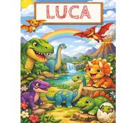 This Book Belongs to Luca - Dinosaur Notebook for Boys: A4 Blank Kids Journal with 100 Pages for Drawing, Writing, Doodling and Schoolwork | Ages 4-9