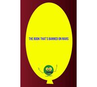 This Book is Banned on Mars: Rockets, Submarines and Ziknar the Martian