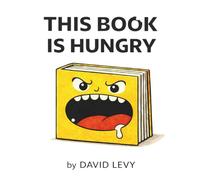 This Book Is Hungry: A Silly Interactive Picture Book About a Very Hungry Book