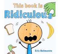 This Book Is Ridiculous: A Funny And Silly Interactive Read Aloud Story