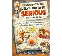This Book Is Trying Very Hard to Be Serious (But It’s Failing): A Story About Focus, Interruptions, and a Book That Cannot Behave