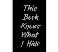 This Book Knows What I Hide: A Guided Space to Release Your Thoughts, Secrets, and Emotions