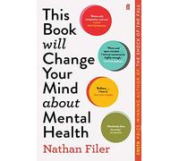 This Book Will Change Your Mind About Mental Health: A journey into the heartland of psychiatry