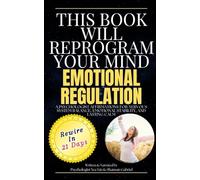 This Book Will Reprogram Your Mind for Emotional Regulation: Psychologist Affirmations For Nervous System Balance, Emotional Stability, and Lasting Calm