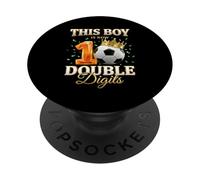 This Boy Is Now Double Digits Soccer Sports 10 ° compleanno PopSockets PopGrip Adesivo