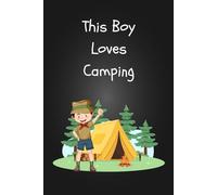 This Boy Loves Camping: Lined Journal Notebook - Camping gifts for women, men, kids, boys, couple, camping lovers