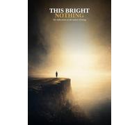This Bright Nothing