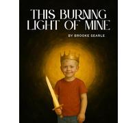 This Burning Light of Mine