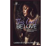 This Can't Be Love: A Domestic Violence Anthology