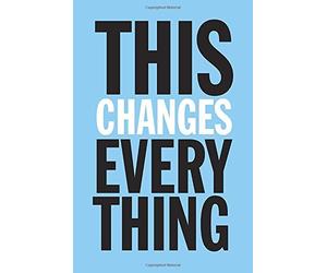 This Changes Everything: Capitalism vs. the Climate by Naomi Klein (September 16,2014)