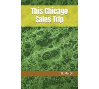 This Chicago Sales Trip
