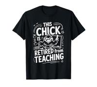 This Chick is Retired From Teaching Retirement Maglietta