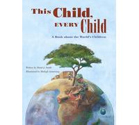 This Child, Every Child: A Book About the World's Children