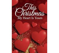 This Christmas, my heart is yours: A love confession journal