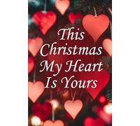 This Christmas, my heart is yours: A love confession journal