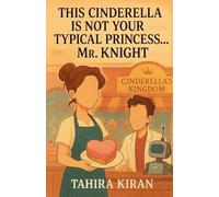 This Cinderella is Not Your Typical Princess... Mr. Knight