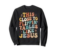 This Close To Flippin' Tables Like Jesus Felpa
