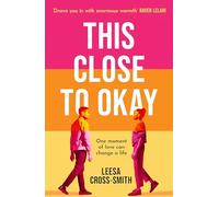 This Close to Okay: ‘Draws you in with enormous warmth' Raven Leilani