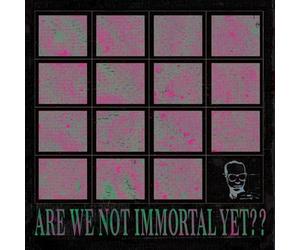 This cold night - Are we not immortal yet??