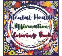 This Coloring Book Title is "Mental Health". Stress relieving artwork. 100 pages, 50 affirmation patterns. Great gift idea for teens, adults, all age. Relaxation and creative flow.