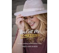 This Cost Me Something: Because nothing worth building is free.