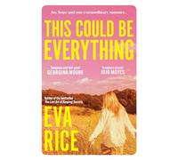 This Could be Everything: 'Exquisite. Enchanting. Quite possibly perfect. The next One Day/Me Before You' VERONICA HENRY