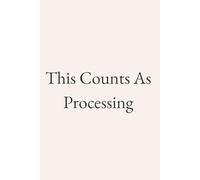 This Counts As Processing - A Sarcastic Therapy Journal