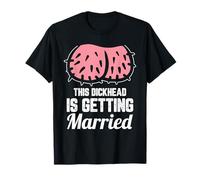 This Dickhead Is Getting Married Motivo Maglietta
