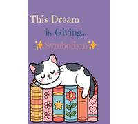 This Dream is Giving...Symbolism: A Cozy Journal for Recording and Analyzing Your Dreams