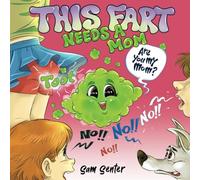 This Fart Needs a Mom: A Funny Tale of Love and Acceptance for the Entire Family