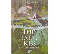 This fatal kiss. La natura dell'amore