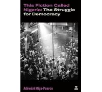 Adéwálé Májà-Pearce This Fiction Called Nigeria (Tascabile)