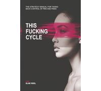 This Fucking Cycle: The Strategy Manual for Taking Back Control of PMS and PMDD