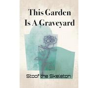 This Garden Is A Graveyard