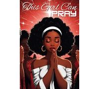 This Girl Can Pray - Journal