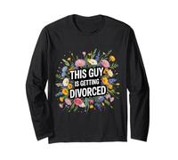 This Guy Is Getting Divorced Breakup Freedom Single |- Maglia a Manica