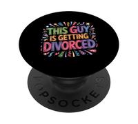 This Guy Is Getting Divorced Breakup Freedom Single |- PopSockets PopGrip Adesivo