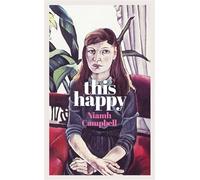 This Happy: Shortlisted for the An Post Irish Book Awards 2020