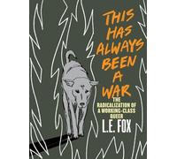 This Has Always Been a War: The Radicalization of a Working-Class Queer