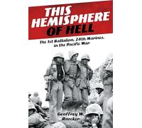 This Hemisphere of Hell: The 1st Battalion, 24th Marines, in the Pacific War