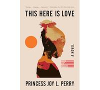 This Here Is Love: A Novel