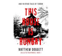 This House Is Hungry: And 19 Other Tales of Terror