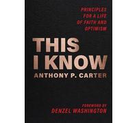 This I Know: Principles for a Life of Faith and Optimism