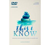 This I Know: Trusting Your Unknown Future to a Known God