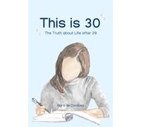 This is 30: The Truth About Life After 29
