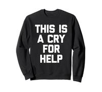 This Is A Cry for Help - Funny Saying Sarcastic Cute Novelty Felpa